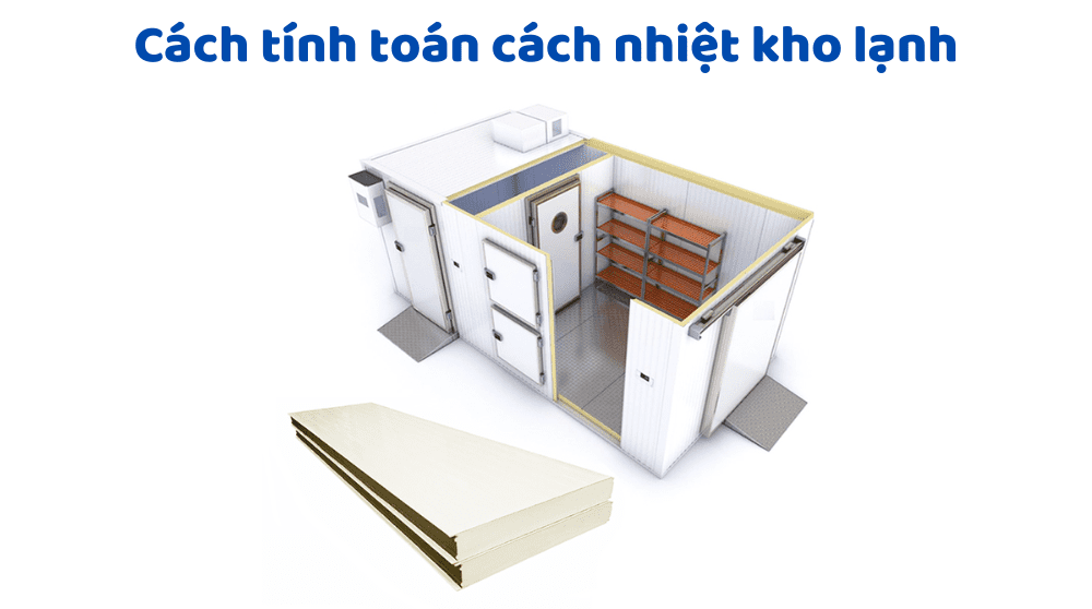 Cách Tính Toán Cách Nhiệt Kho Lạnh
