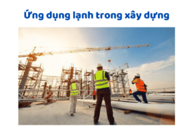 Ứng Dụng Kỹ Thuật Lạnh Trong Xây Dựng