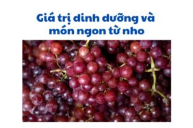 Giá Trị Dinh Dưỡng Quả Nho