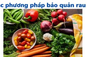 Các phương pháp bảo quản rau củ quả