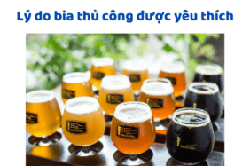 Lý Do Bia Thủ Công được Chuộng Trên Khắp Thế Giới